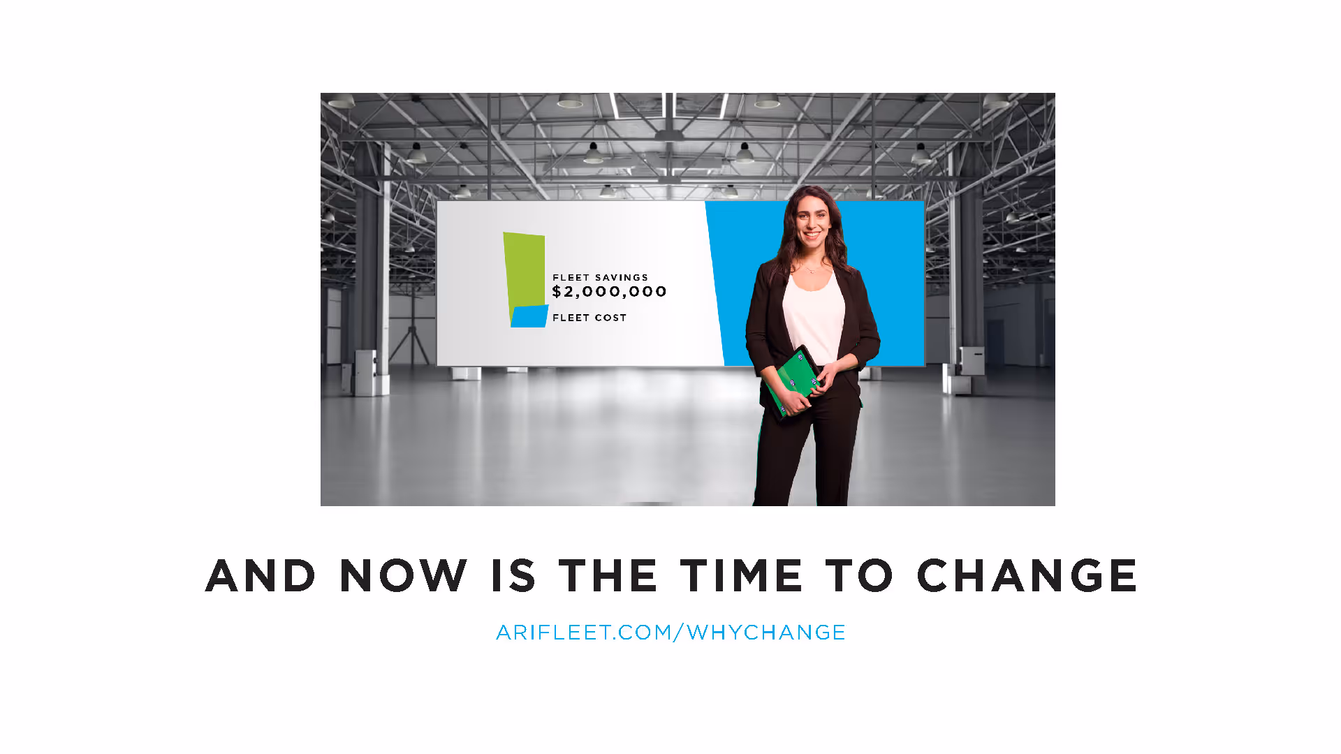 Smiling businesswoman holding a tablet, standing in a modern warehouse with a graphic behind showing fleet savings of $2,000,000 and a message reading 'And now is the time to change'.